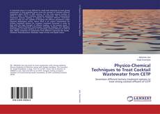 Buchcover von Physico-Chemical Techniques to Treat Cocktail Wastewater from CETP