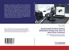 Capa do livro de Automated Surface Defect Detection Using Line Scan & Area Scan Cameras 