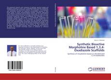 Couverture de Synthetic Bioactive Morpholine Based 1,3,4-Oxadiazole Scaffolds
