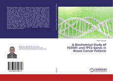 Capa do livro de A Biochemical Study of FOXM1 and TP53 Genes in Breast Cancer Patients 