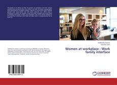 Couverture de Women at workplace : Work family interface
