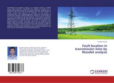 Capa do livro de Fault location in transmission lines by Wavelet analysis 