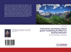 Consumer awareness about green marketing & effect on buying behavior的封面