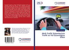 Couverture de Akıllı Trafik Sistemleri'nin Trafik ve Yol Güvenliğine Etkisi
