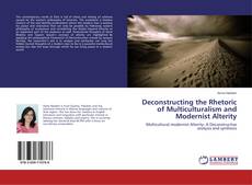 Capa do livro de Deconstructing the Rhetoric of Multiculturalism and Modernist Alterity 