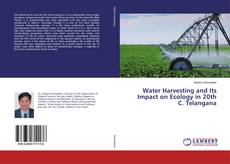Copertina di Water Harvesting and Its Impact on Ecology in 20th C. Telangana