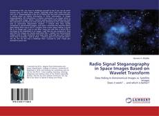 Buchcover von Radio Signal Steganography in Space Images Based on Wavelet Transform