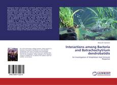 Bookcover of Interactions among Bacteria and Batrachochytrium dendrobatidis