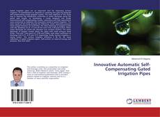 Bookcover of Innovative Automatic Self-Compensating Gated Irrigation Pipes