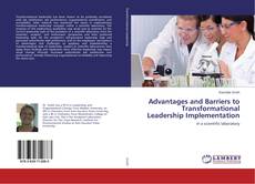 Bookcover of Advantages and Barriers to Transformational Leadership Implementation