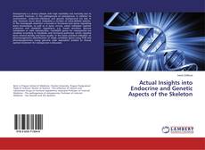 Copertina di Actual Insights into Endocrine and Genetic Aspects of the Skeleton