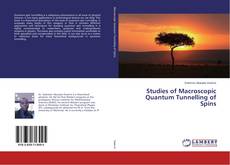 Bookcover of Studies of Macroscopic Quantum Tunnelling of Spins