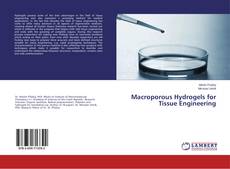 Bookcover of Macroporous Hydrogels for Tissue Engineering