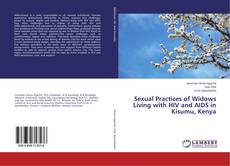 Couverture de Sexual Practices of Widows Living with HIV and AIDS in Kisumu, Kenya