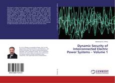 Bookcover of Dynamic Security of Interconnected Electric Power Systems – Volume 1