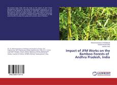 Couverture de Impact of JFM Works on the Bamboo Forests of Andhra Pradesh, India
