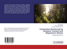 Bookcover of Composites Reinforced by Sawdust, Cement and Magnesium Silicate