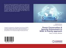 Bookcover of Power Conservation & Security Enhacement in WSN: A Priority approach