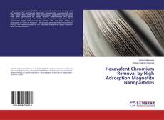 Buchcover von Hexavalent Chromium Removal by High Adsorption Magnetite Nanoparticles