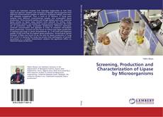Capa do livro de Screening, Production and Characterization of Lipase by Microorganisms 