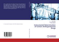 Instrumental Determination of Certain Antihypertensive Drugs的封面