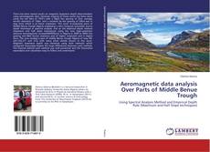 Copertina di Aeromagnetic data analysis Over Parts of Middle Benue Trough