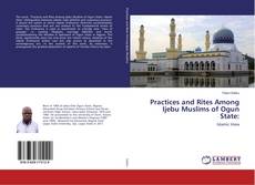 Bookcover of Practices and Rites Among Ijebu Muslims of Ogun State: