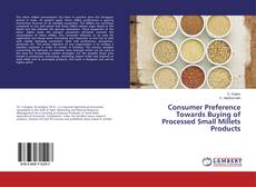 Borítókép a  Consumer Preference Towards Buying of Processed Small Millets Products - hoz