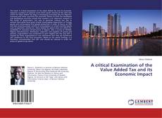 Buchcover von A critical Examination of the Value Added Tax and its Economic Impact