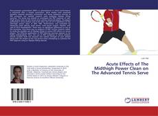Buchcover von Acute Effects of The Midthigh Power Clean on The Advanced Tennis Serve