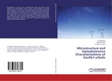 Buchcover von Microstructure and Optoelectronics Characterizations of GaxSb1-x/GaAs