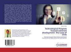 Copertina di Technological Progress Toward coherent development: The Case of Chile