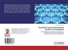 Buchcover von Synthesis and antimicrobial studies of complexes