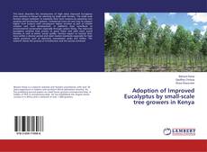 Bookcover of Adoption of Improved Eucalyptus by small-scale tree growers in Kenya