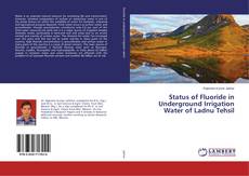 Status of Fluoride in Underground Irrigation Water of Ladnu Tehsil的封面
