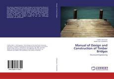 Couverture de Manual of Design and Construction of Timber Bridges