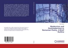 Borítókép a  Modernism and Postmodernism in Romanian Poetry. A Brief Outline - hoz