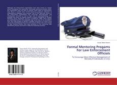 Borítókép a  Formal Mentoring Progams For Law Enforcement Officials - hoz