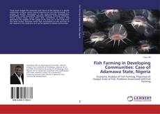 Fish Farming in Developing Communities: Case of Adamawa State, Nigeria的封面