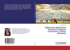 Buchcover von Adolescent Residential Treatment Program Curriculum: Critical Elements