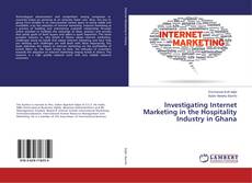 Borítókép a  Investigating Internet Marketing in the Hospitality Industry in Ghana - hoz