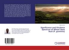 Borítókép a  Significance and Virulence Spectrum of Wheat Stem Rust (P. graminis) - hoz