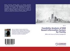 Buchcover von Feasibility Analysis of BIM Based Information System for Facility
