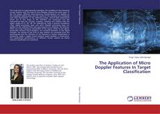 The Application of Micro Doppler Features In Target Classification的封面