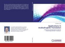 Borítókép a  Applications in Arabic/English/ Translation - hoz