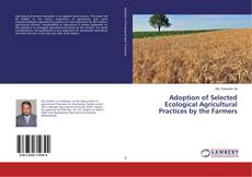 Borítókép a  Adoption of Selected Ecological Agricultural Practices by the Farmers - hoz