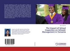 Buchcover von The Impact of School Inspection on Schools' Management in Tanzania