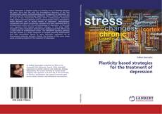 Buchcover von Plasticity based strategies for the treatment of depression