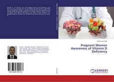 Borítókép a  Pregnant Women Awareness of Vitamin D Deficiency - hoz