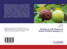 Borítókép a  Studies on wilt disease of Guava (Psidium guajava L.) - hoz